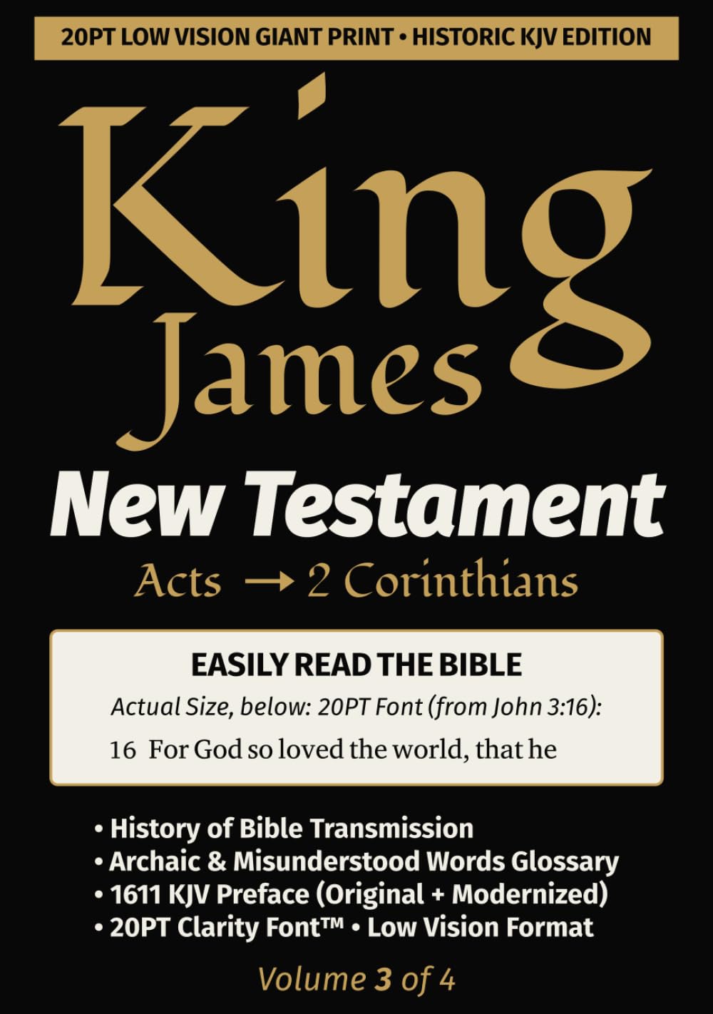 King James New Testament KJV Bible - ACTS thru 2 CORINTHIANS (Vol 3 of 4): 20PT Ultra Giant Print • Single-Column • Verse-by-Verse (King James New Testament KJV Bible (Giant Print))