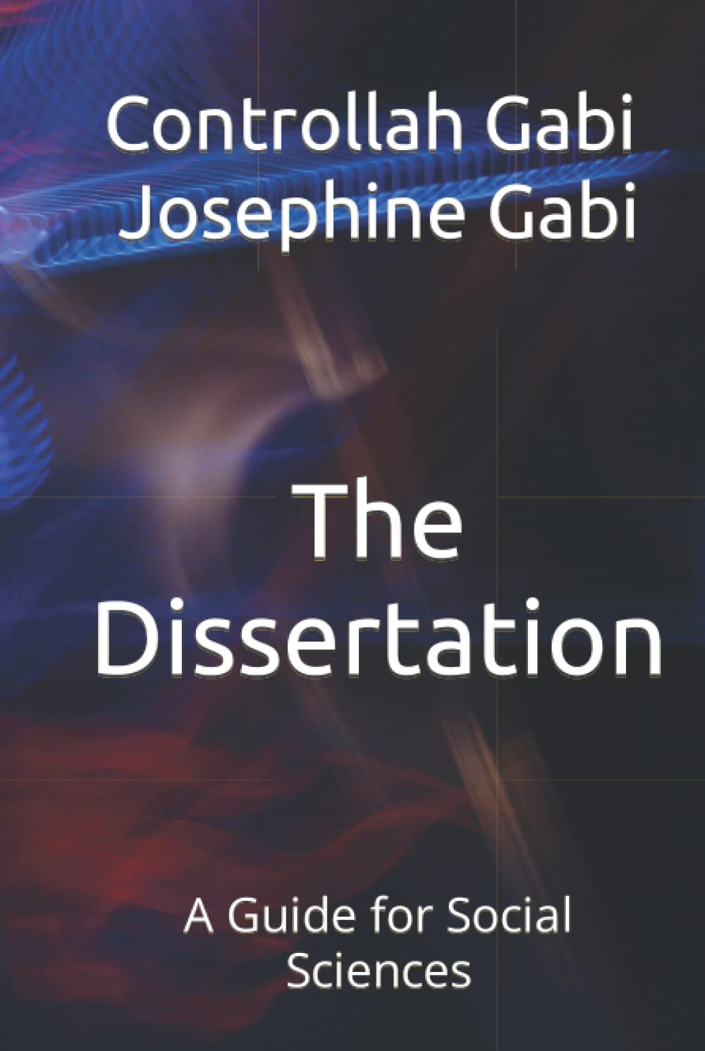 The Dissertation: A Guide for Social Sciences
