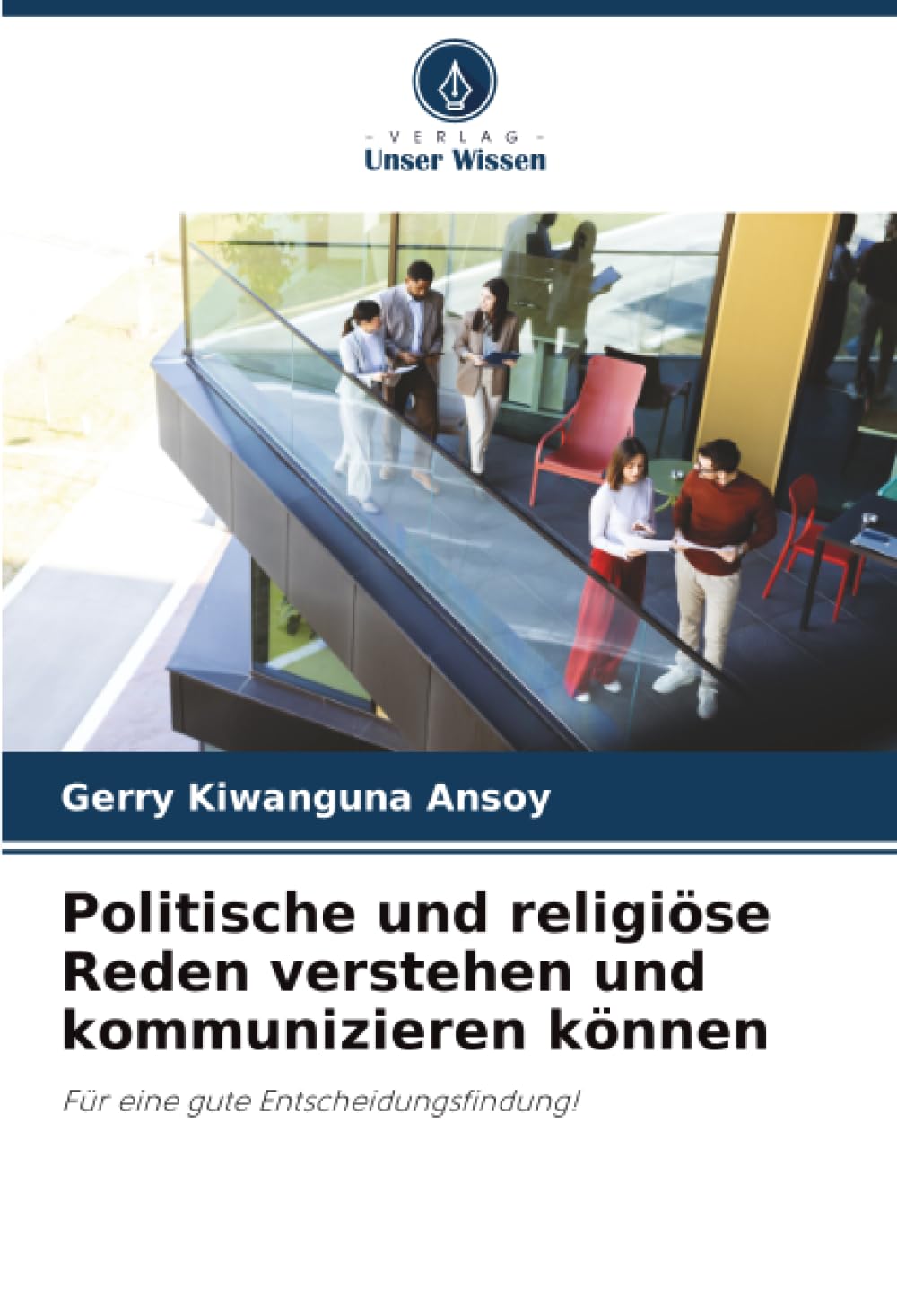 Politische und religiöse Reden verstehen und kommunizieren können: Für eine gute Entscheidungsfindung!