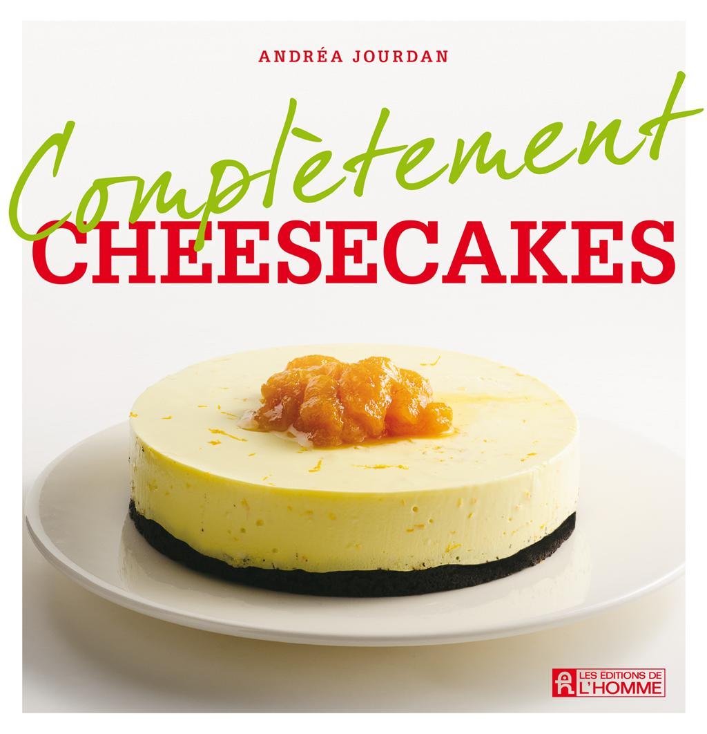 Complètement cheesecakes [Hardcover] Jourdan, Andrea