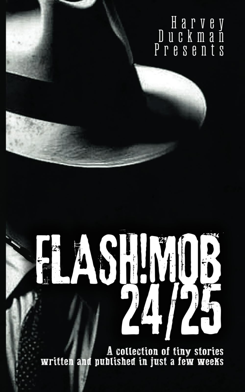 FLASH!MOB 24/25: A Collection of Tiny Stories Written and Published in Just a Few Weeks