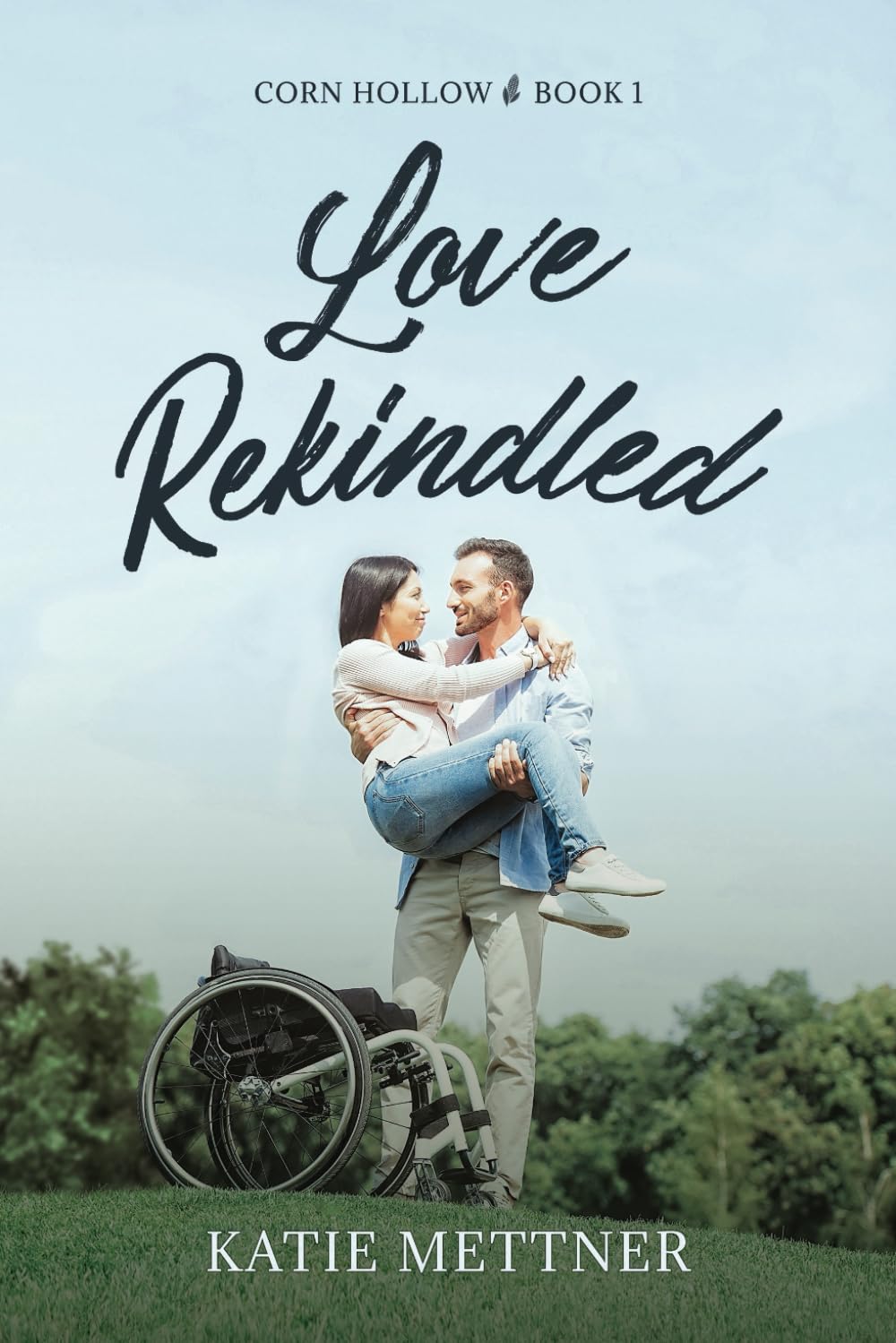 Love Rekindled: A Second Chance Friends to Lovers: 1 (Corn Hollow)
