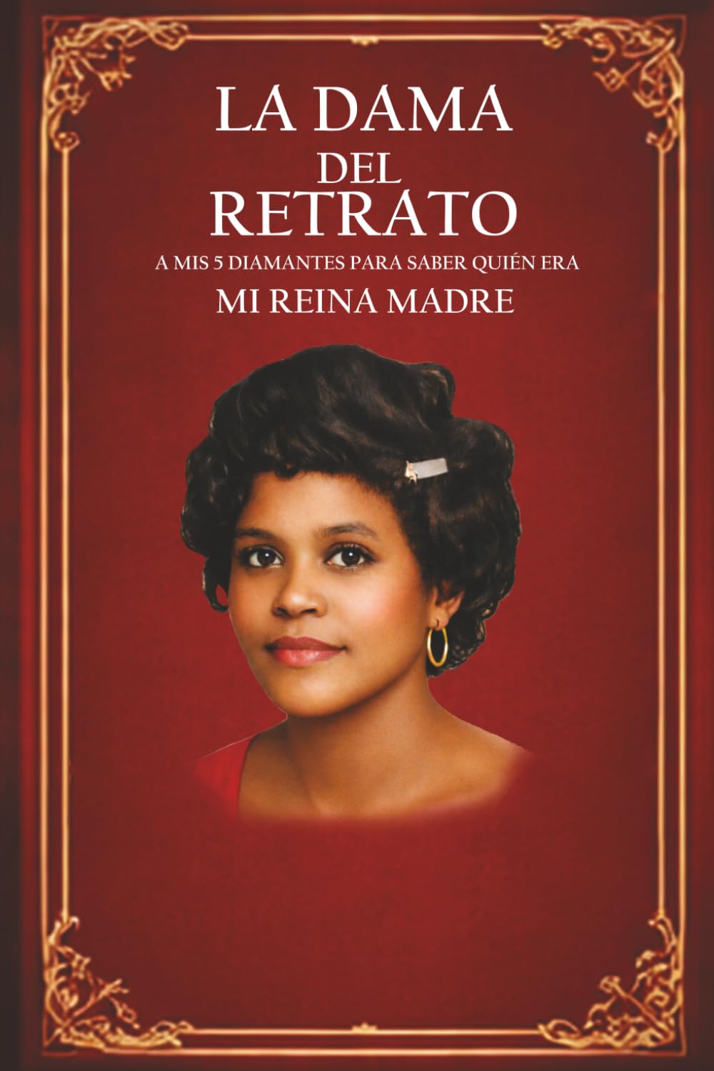 La Dama del Retrato: Volumen 1: Las Raíces de la Rosa