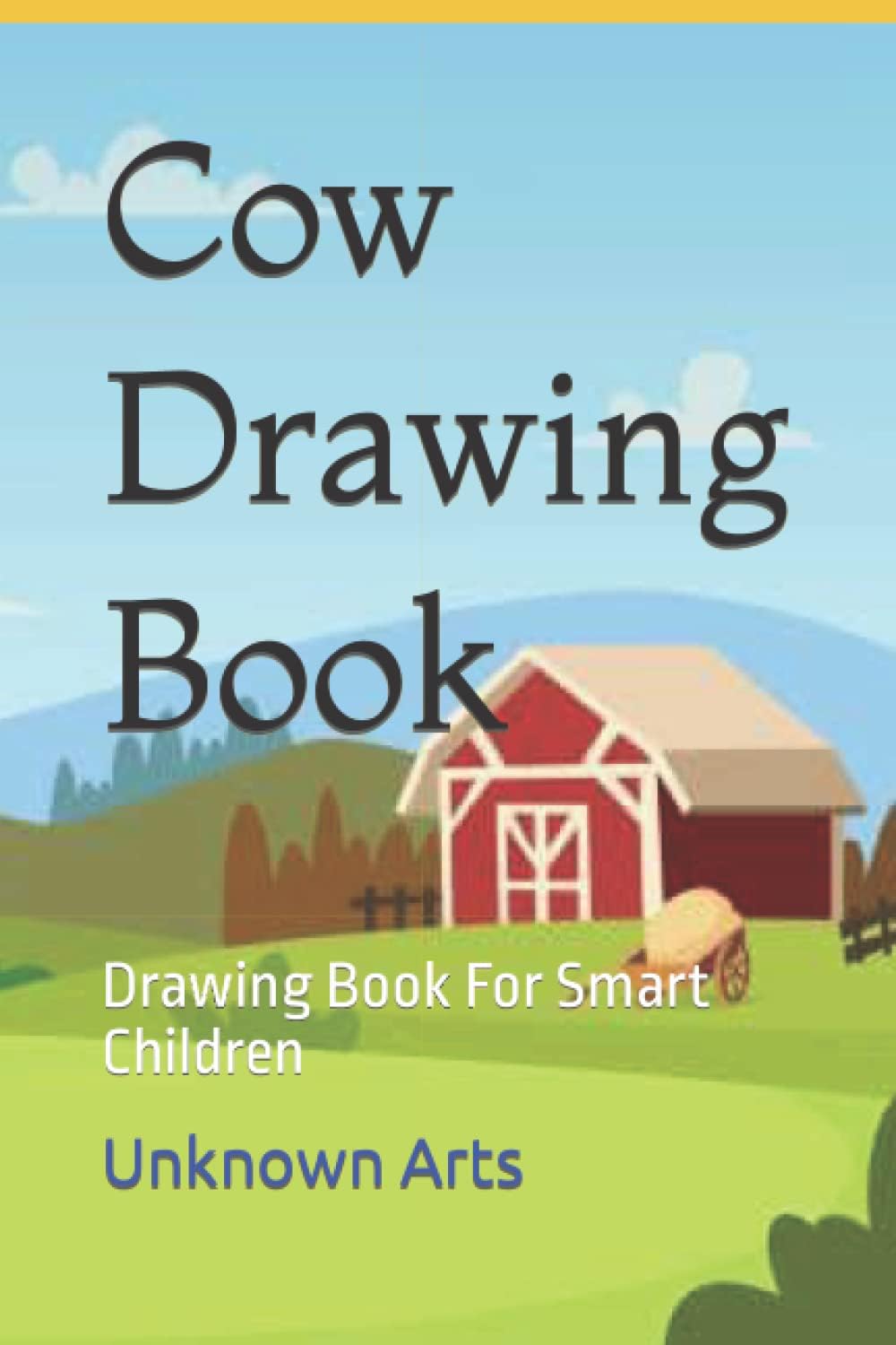 Cow Drawing Book: Drawing Book For Smart Children