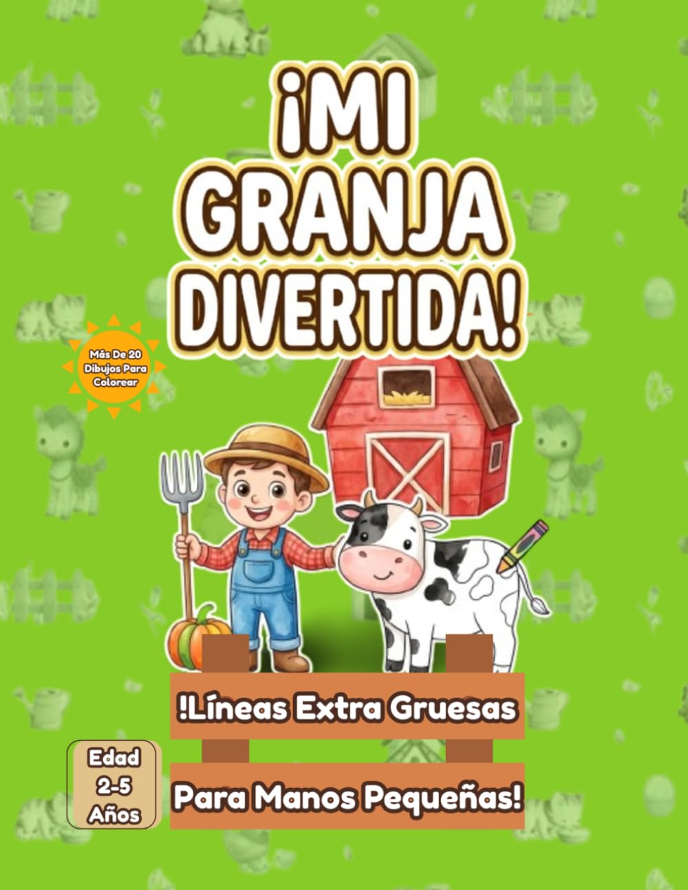 ¡Mi granja divertida!: Libro de colorear para niños de 2 a 5 años: Dibujos grandes con líneas gruesas y nombres de animales para seguir y aprender.