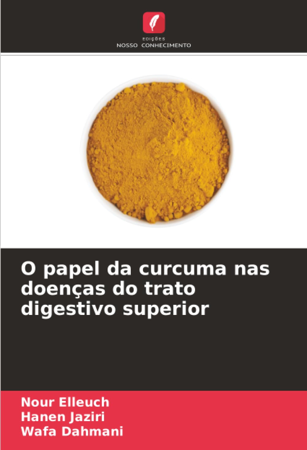 O papel da curcuma nas doenças do trato digestivo superior