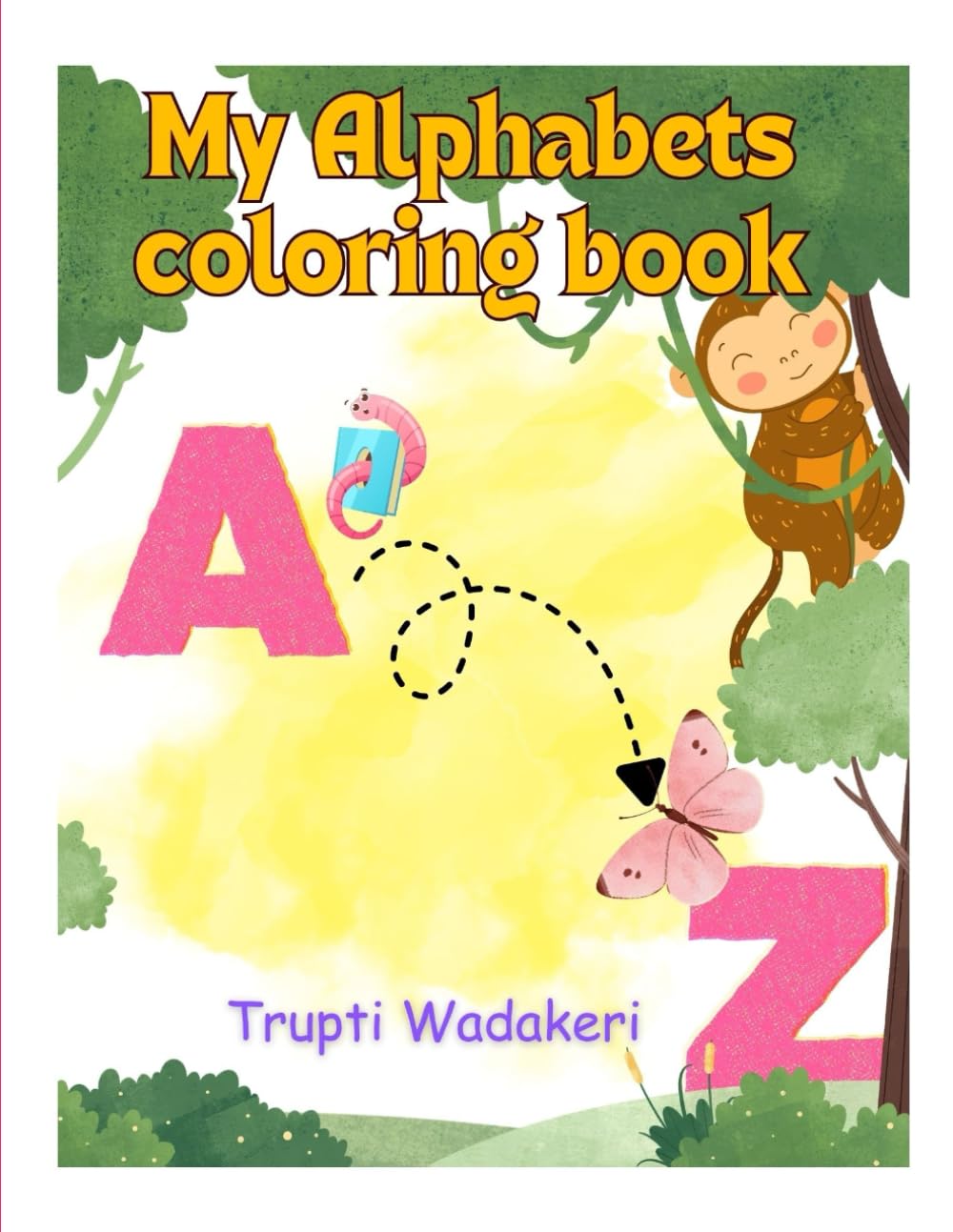 My Alphabets coloring book: An Educational Activity Book for Toddlers and Kids Ages 3-6 to Color, Learn the Alphabet, and Build Vocabulary