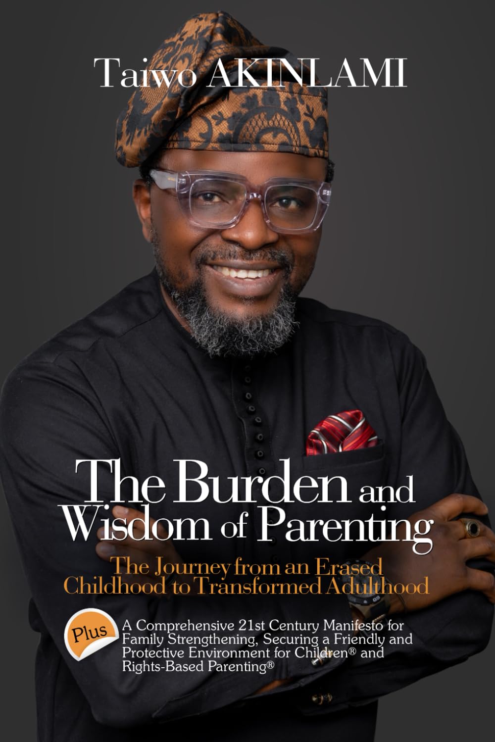 The Burden and Wisdom of Parenting: The Journey from an Erased Childhood to Transformed Adulthood
