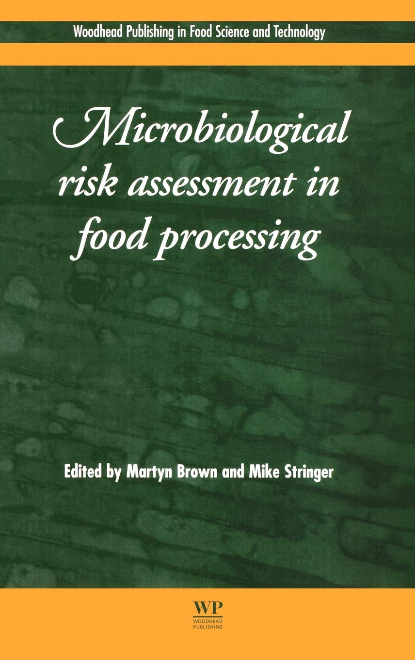 Buy Microbiological Risk Assessment in Food Processing (Woodhead Publishing Series in Food Science, Technology and Nutrition) — BookShops.in