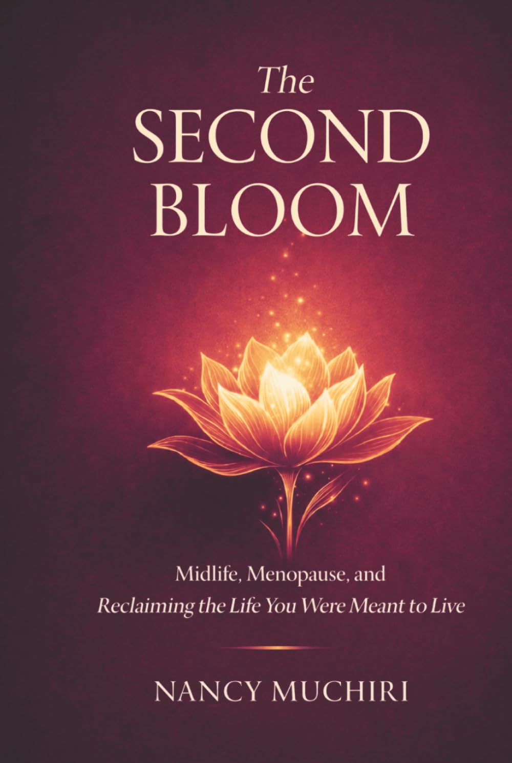 The Second Bloom: Midlife, Love, Identity, and the Courage to Choose Yourself Again