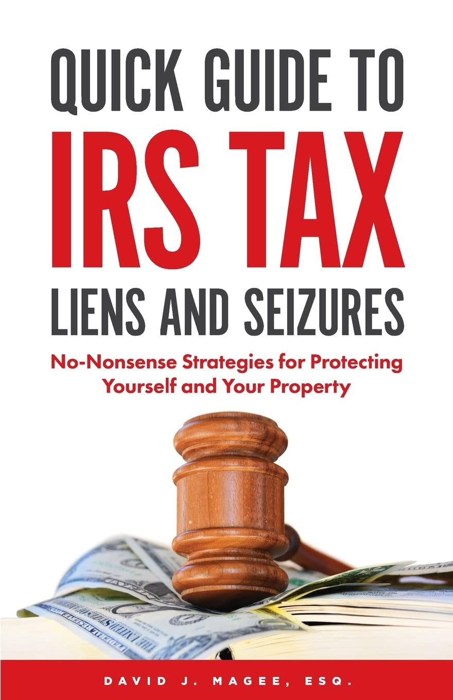 Quick Guide To IRS Tax Liens And Seizures NoNonsense Strategies For