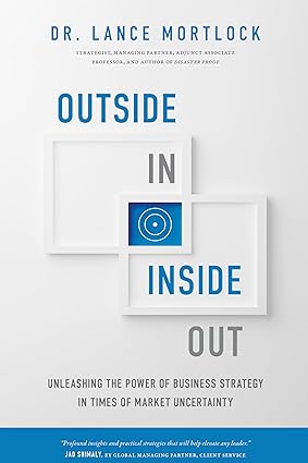Outside In, Inside Out: Unleashing the Power of Business Strategy in Times of Market Uncertainty-Wow! eBook