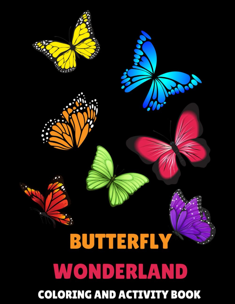 BUTTERFLY WONDERLAND Coloring and Activity Book: COLORING AND ACTIVITY BOOK