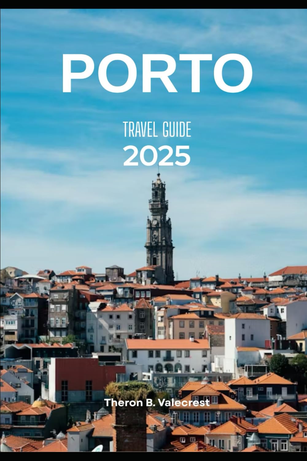 PORTO TRAVEL GUIDE 2025 (Pathfinders: Ultimate Travel Guides)