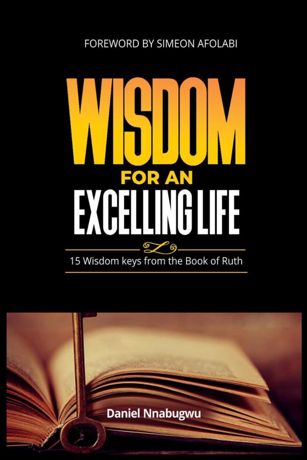 Wisdom for an Excelling Life: 15 Wisdom Keys From The Book of Ruth