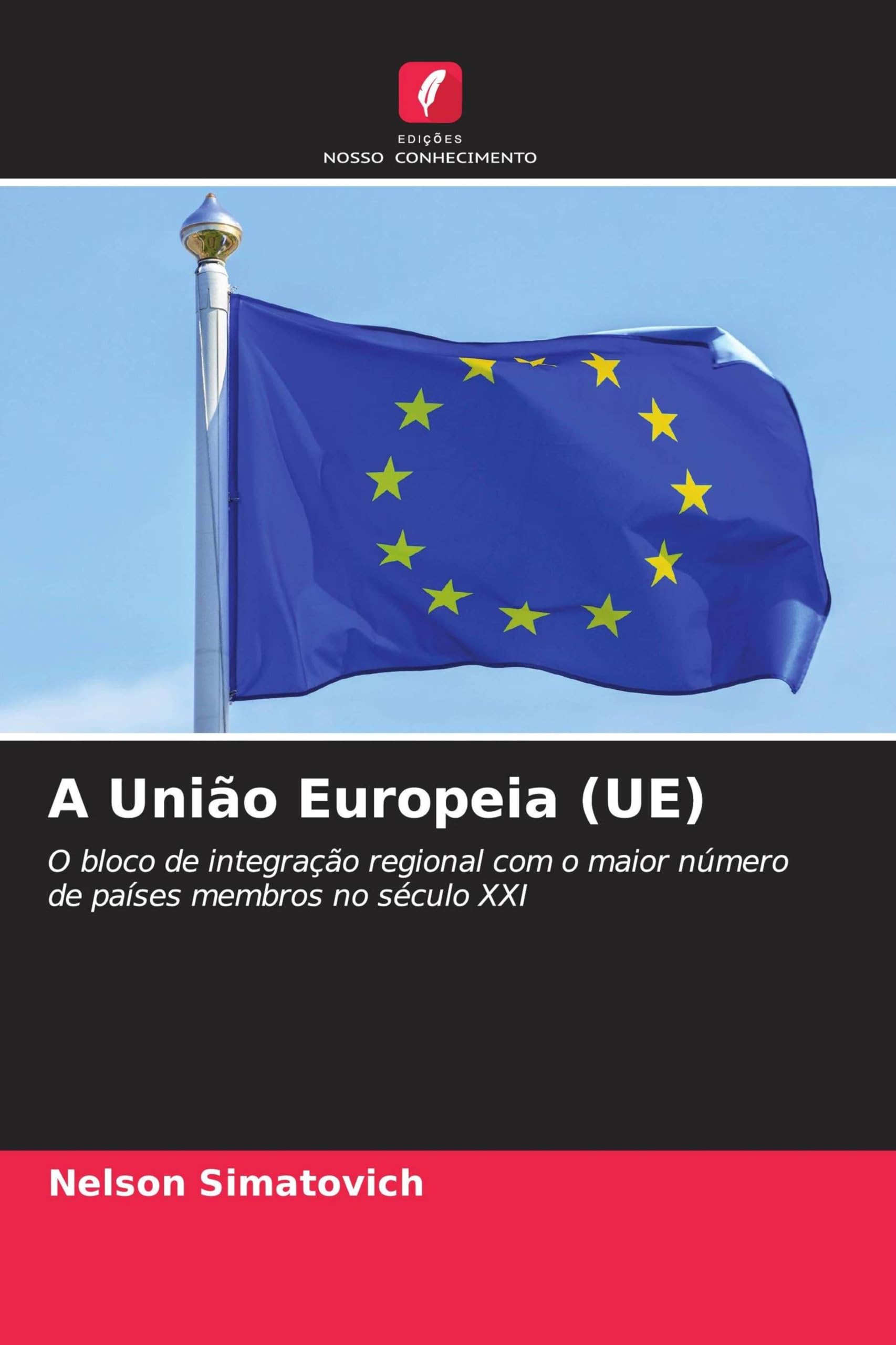 A União Europeia (UE): O bloco de integração regional com o maior número de países membros no século XXI