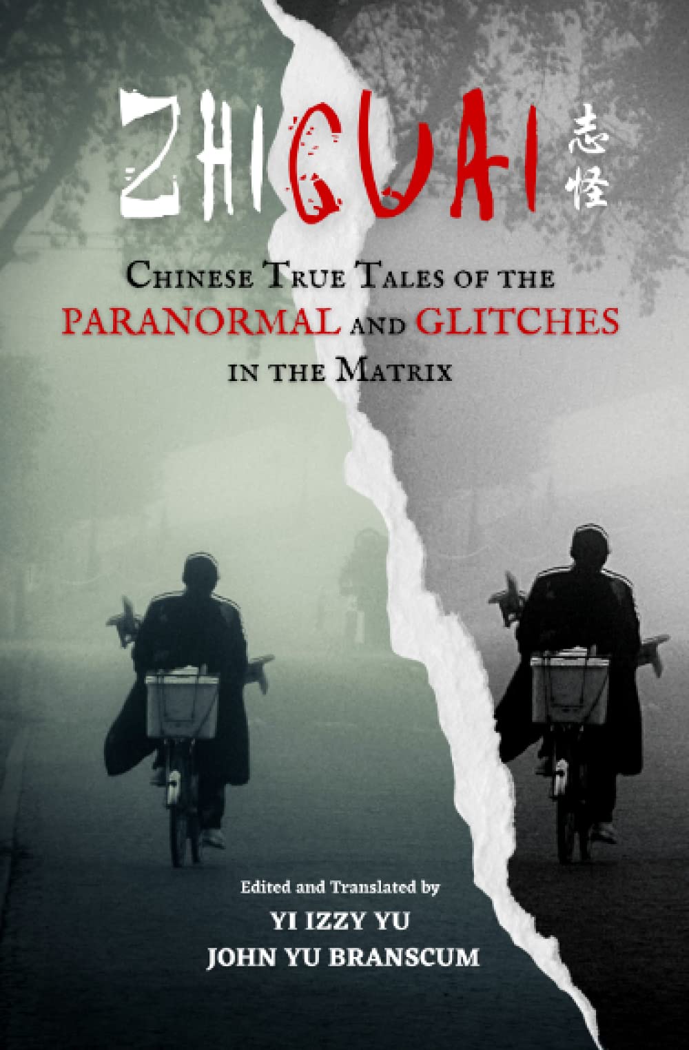 Zhiguai: Chinese True Tales of the Paranormal and Glitches in the Matrix: 1