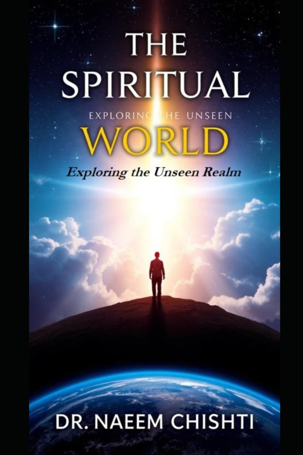 The Spiritual World: Exploring the Unseen Realm