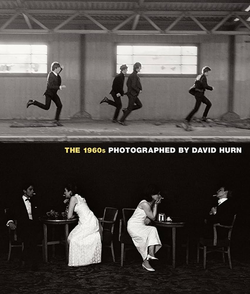 The 1960s Photographed by David Hurn: Nourmand, Tony, Hurn