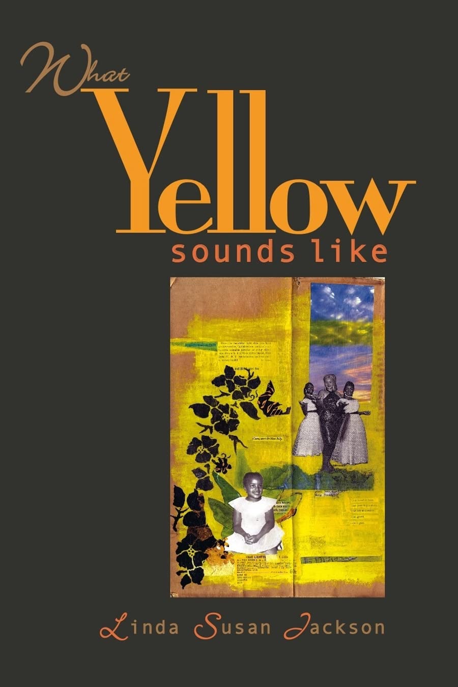 What Yellow Sounds Like: Poems