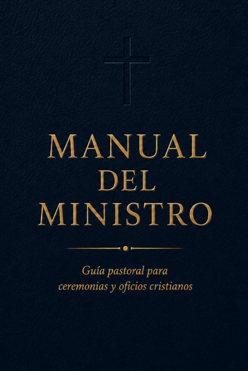 Manual del ministro: una guia para ceremonias