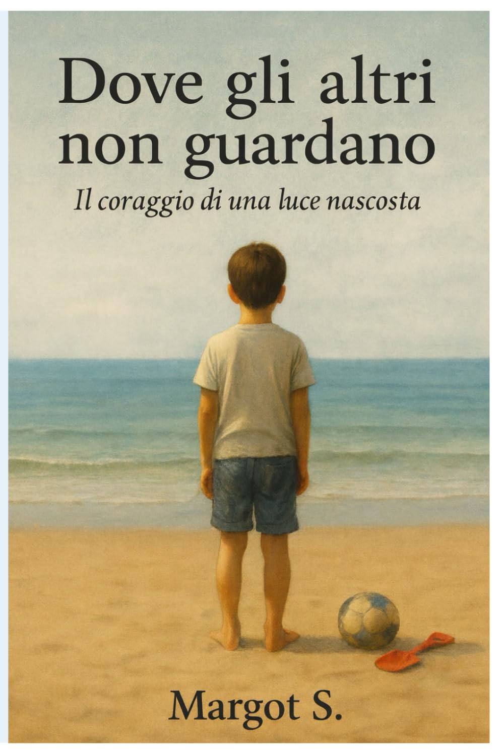 Dove gli altri non guardano: Il coraggio di una luce nascosta