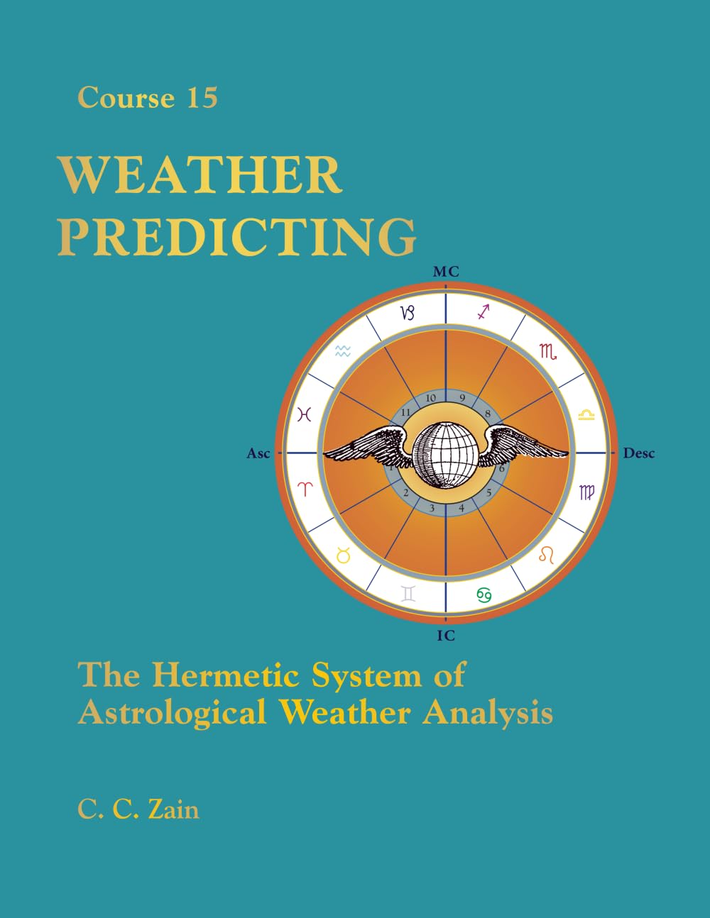 Weather Predicting: The Hermetic System of Astrological Weather Analysis: 17