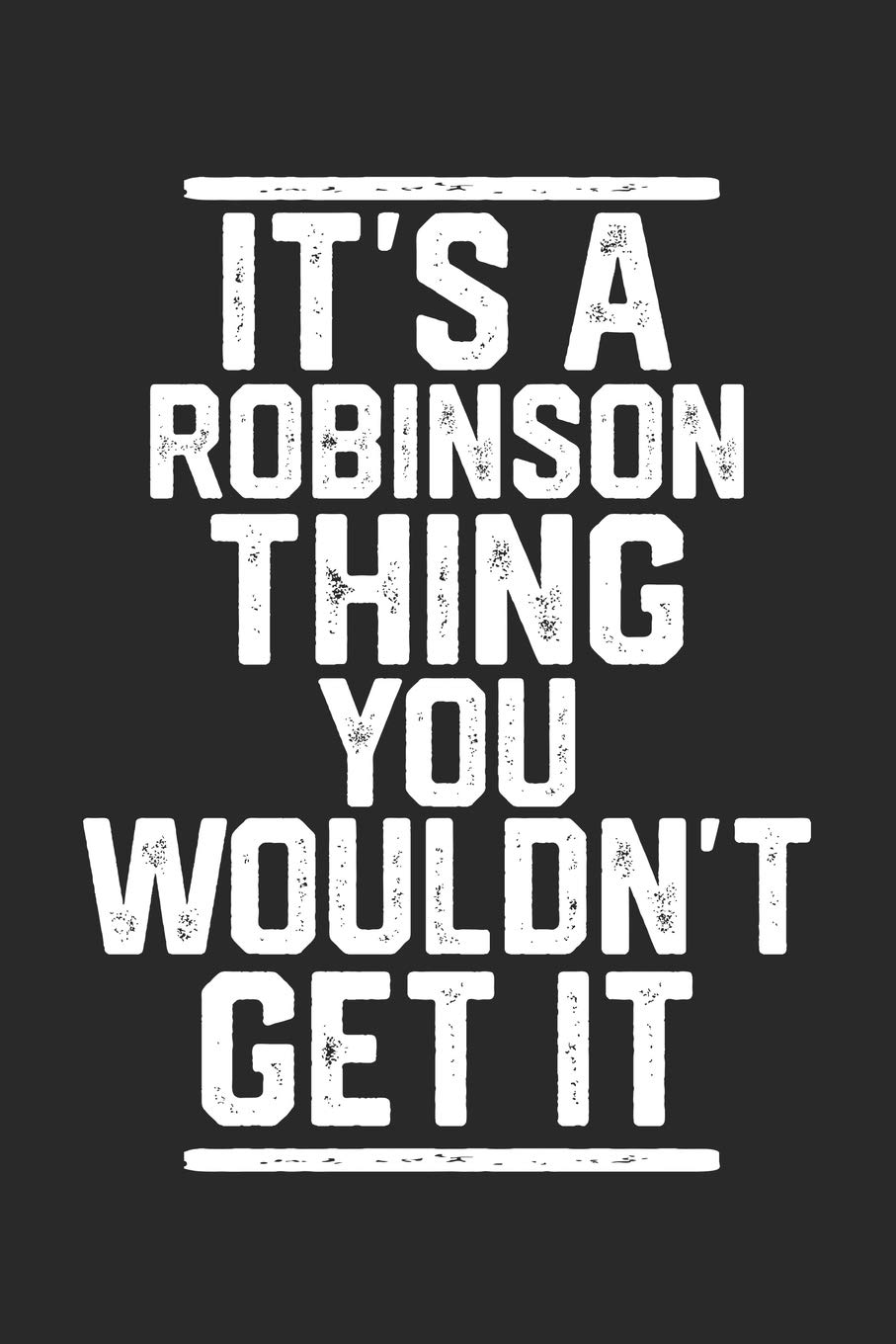 It's a Robinson Thing You Wouldn't Get It: Blank Recipe Journal to Write in for Cooks, Chefs, Holiday Gift, Document all Your Special Recipes and Notes for Your Favorite... (6x9 110 pages)