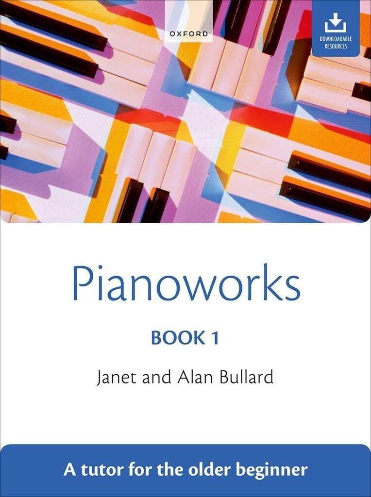 Pianoworks Book 1: A Tutor for the Older Beginner : Bullard, Janet
