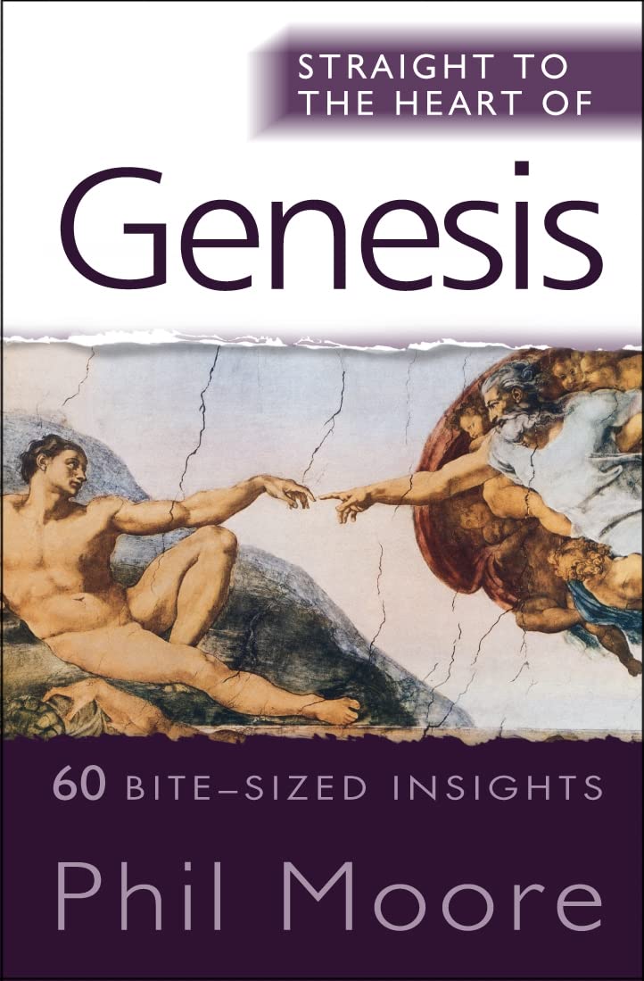 Straight to the Heart of Genesis by Phil Moore PAPERBACK 9780857210012
