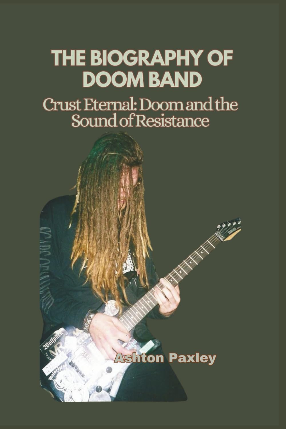 THE BIOGRAPHY OF DOOM BAND: Crust Eternal: Doom and the Sound of Resistance