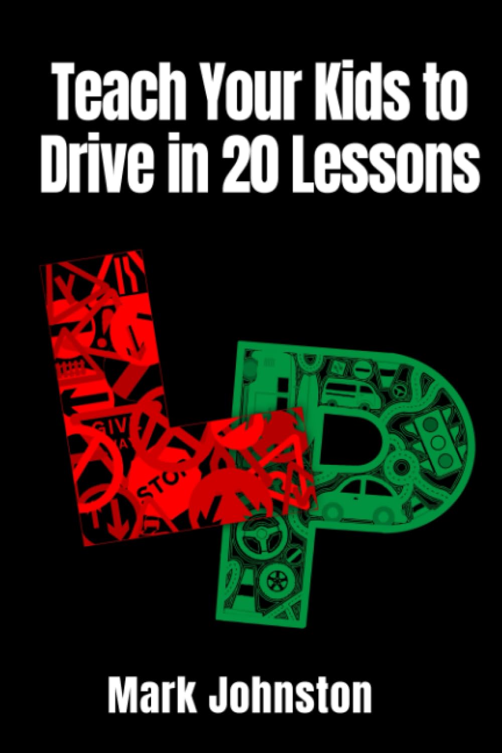 Teach Your Kids to Drive in 20 Lessons
