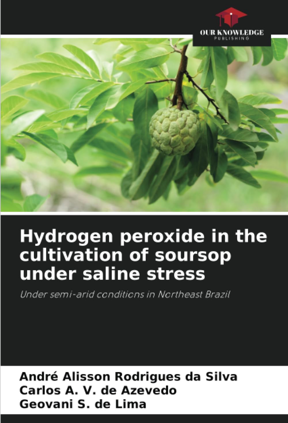 Hydrogen peroxide in the cultivation of soursop under saline stress: Under semi-arid conditions in Northeast Brazil