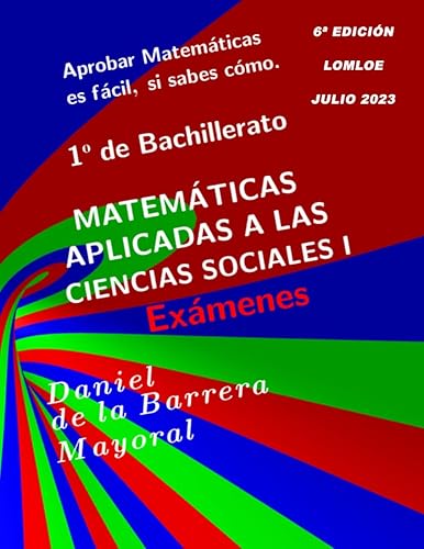 Aprobar matemáticas es fácil, si sabes cómo: Matematicas aplicadas a las Ciencias Sociales I. Exámenes