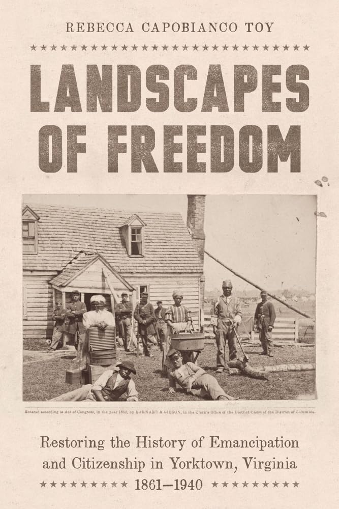 Landscapes of Freedom livre historique Yorktown 1861-1940