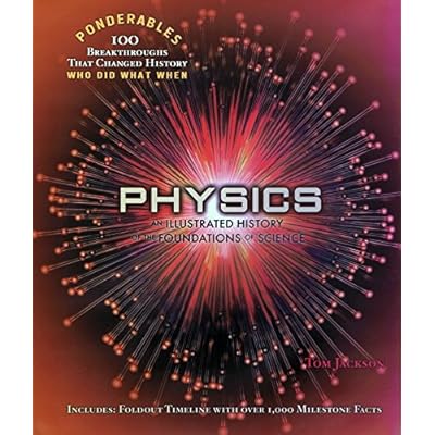 Physics (Ponderables) (Ponderables 100 Breakthroughs That Changed Histoy Who Did Wh)