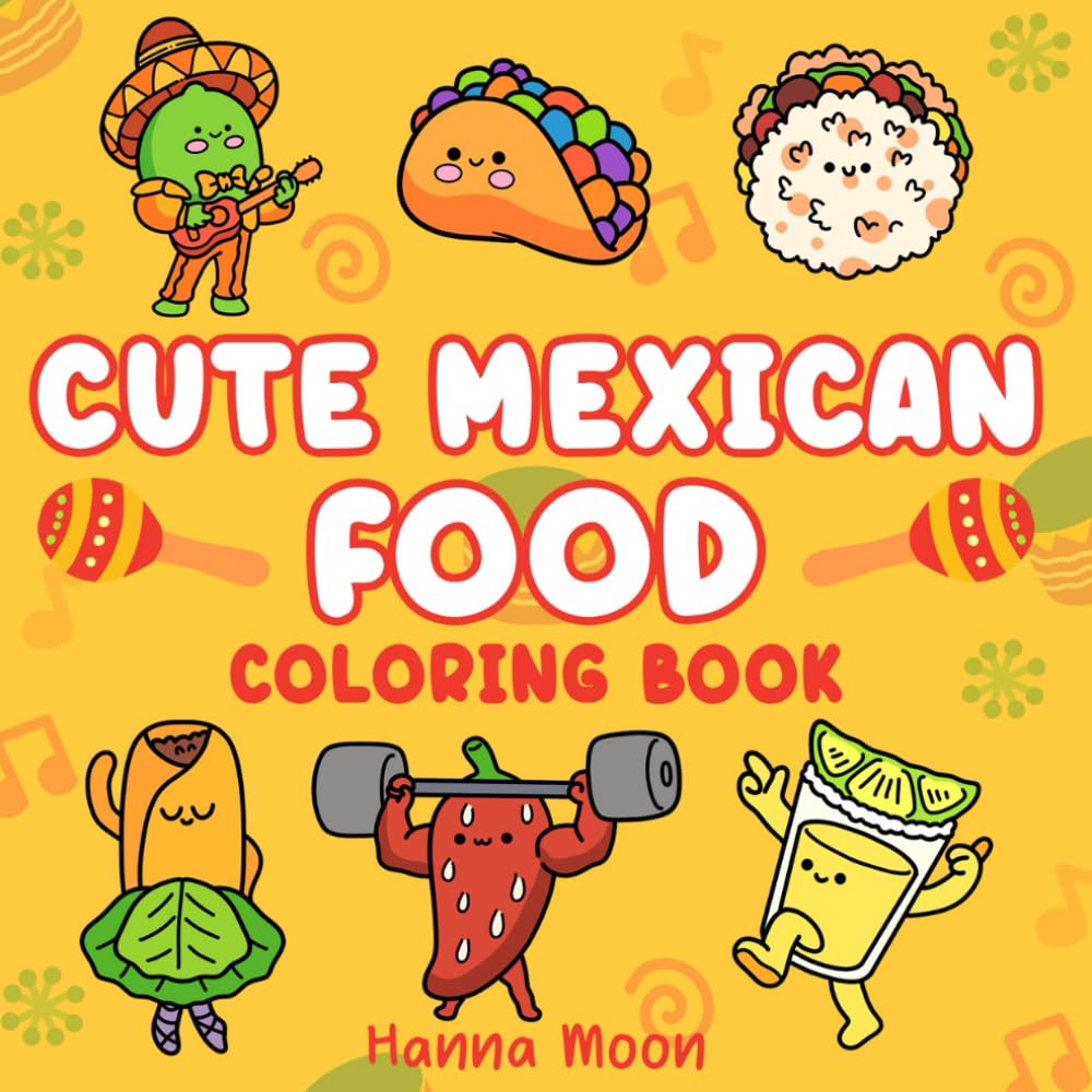 Mexican Food Coloring Book - Cute & Easy Coloring Book for Adults and Kids - Relaxing Coloring Book: Bold & Easy Coloring (Bold, Easy & Cute Coloring Books)