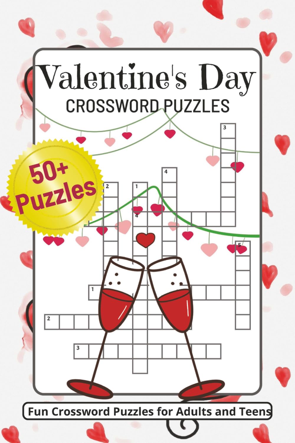 Valentine’s Day Crossword Puzzles: 50+ Fun Crossword Puzzles to Celebrate Love, Romance, and Laughter