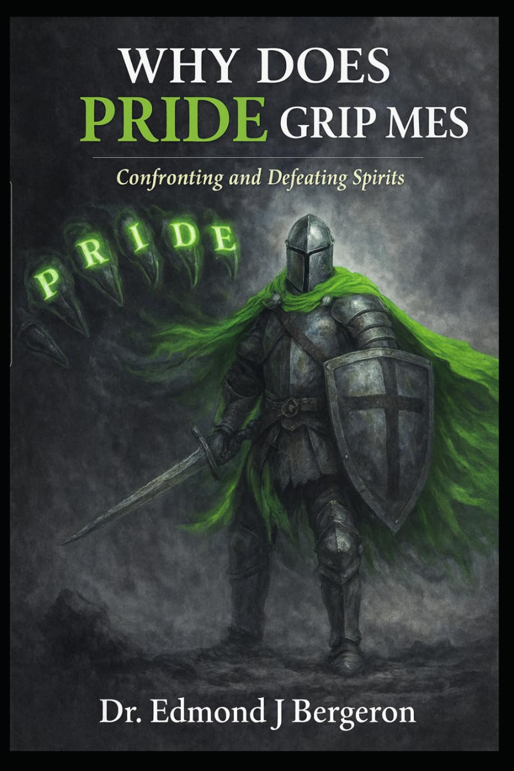Why Does Pride Grip Me? Confronting and Defeating Spirits