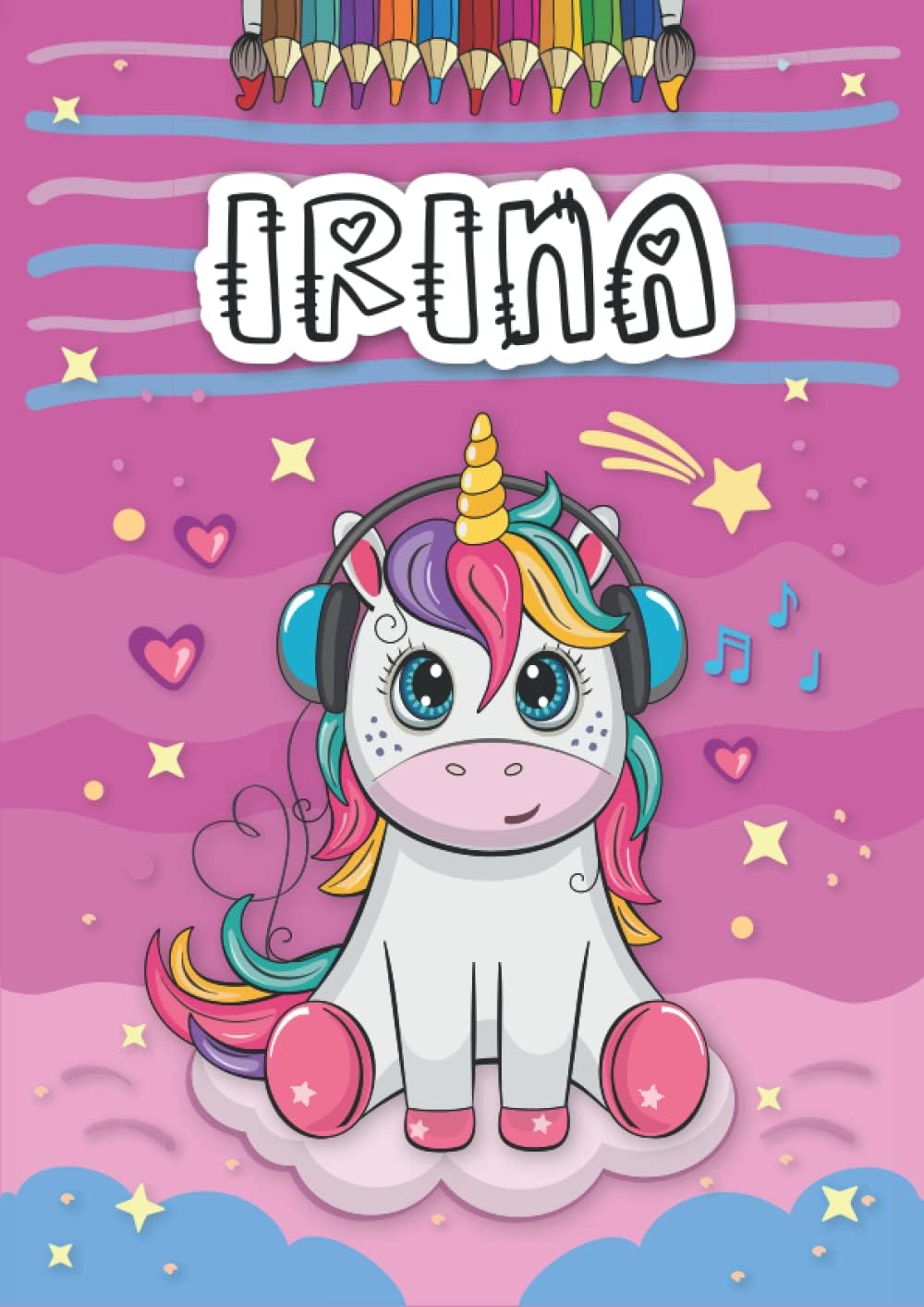 Independently published Irina: Livre de coloriage personnalisé pour Irina | Licorne | Cadeau d'anniversaire pour fille ... | 4 à 8 ans | 25 motifs de licorne avec le prénom Irina, Grand format A4 (21 x 29.7 cm)