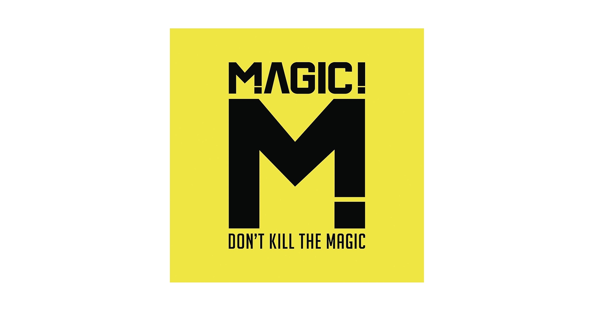 MAGIC! ‎– Don't Kill The Magic Don't Kill the Magic - Album by MAGIC! - Apple Music