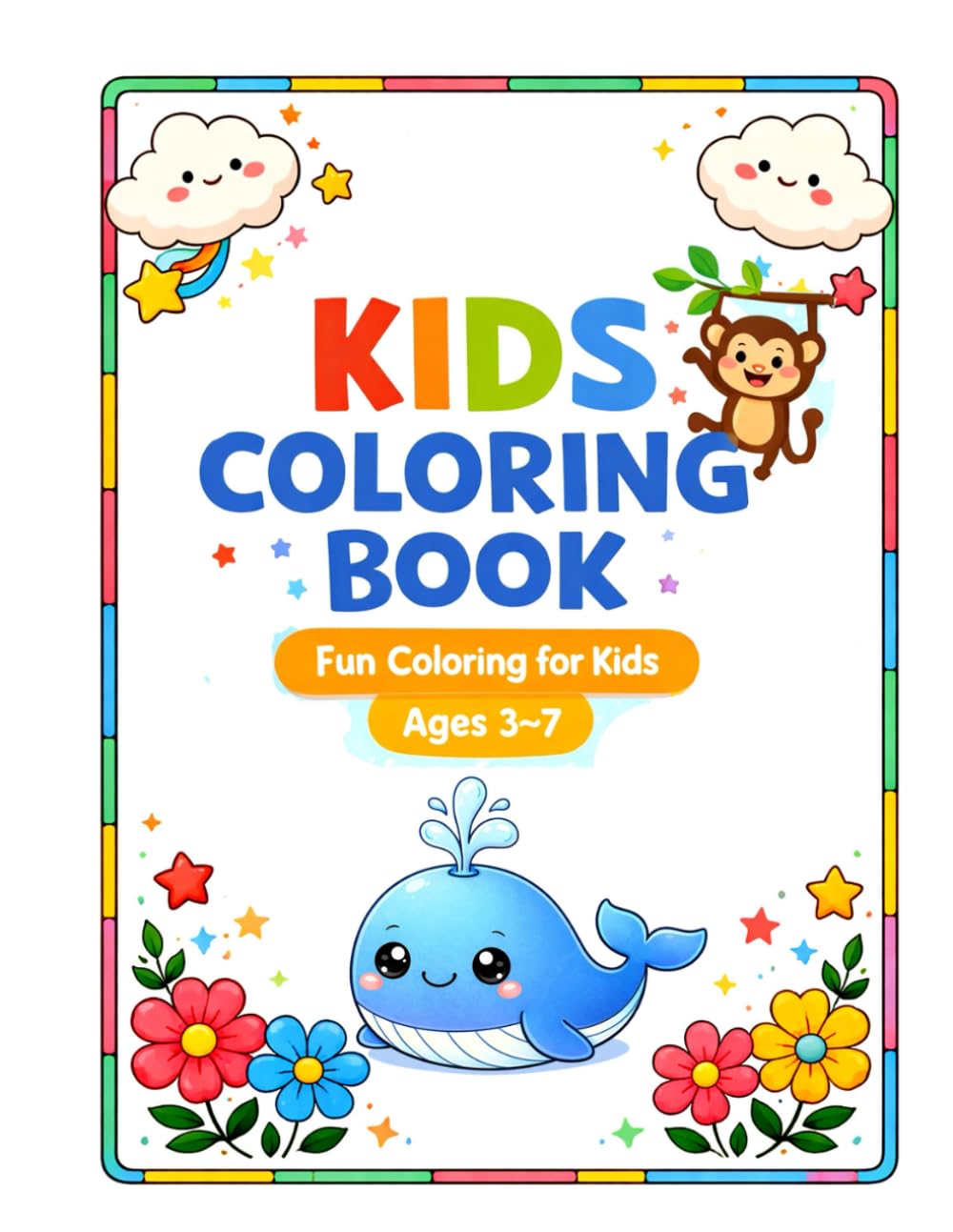 Kids Coloring Book for Ages 3–7: Fun, Easy & Cute Coloring Pages for Preschool, Kindergarten and Early Learners