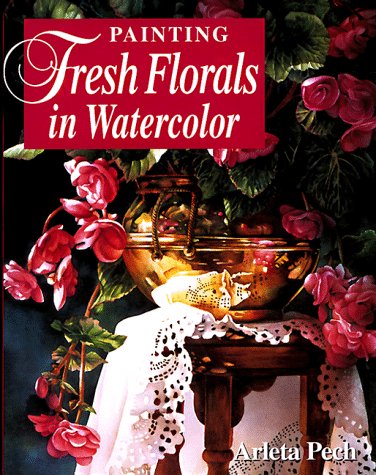 Painting Fresh Florals in Watercolor Painting Fresh Florals in Watercolor