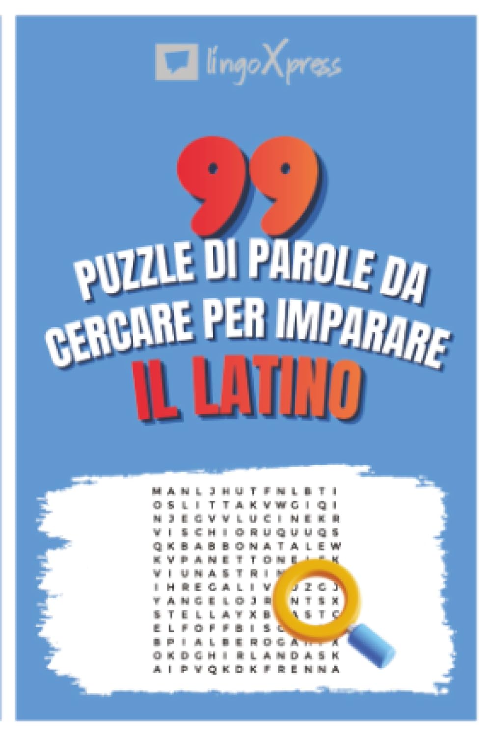 99 Puzzle di Parole da Cercare per Imparare il Latino: Attiva il tuo cervello e memorizza oltre 700 parole