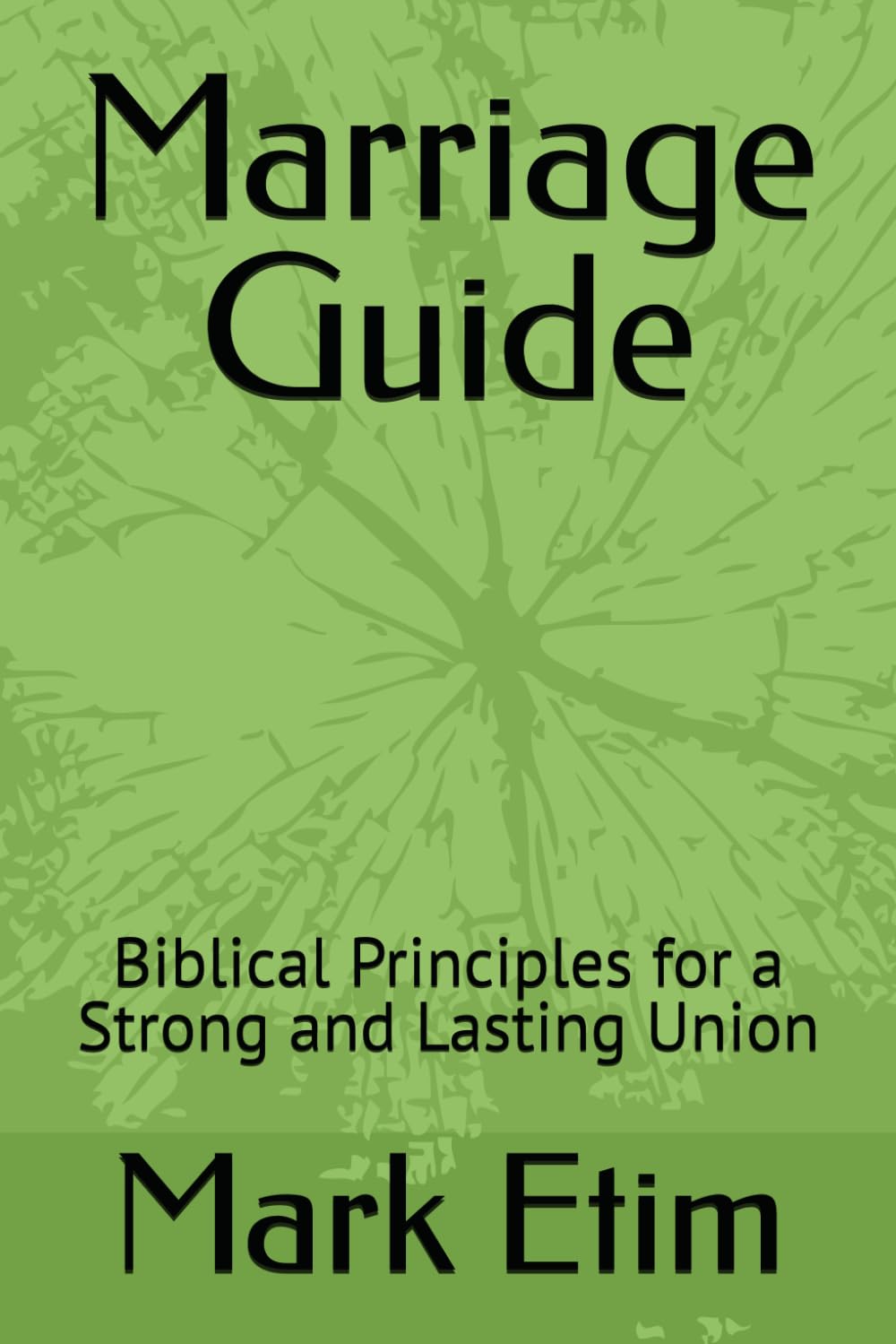 Marriage Guide: Biblical Principles for a Strong and Lasting Union