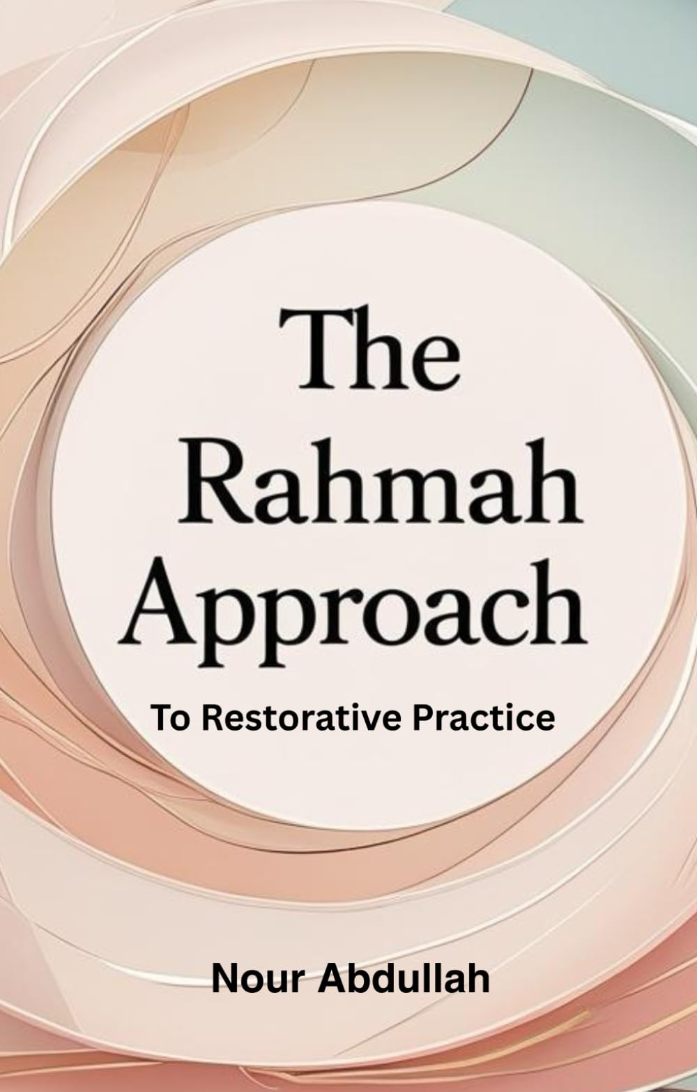 The Rahmah Approach to Restorative Practice