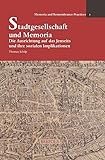 Stadtgesellschaft und Memoria: Die Ausrichtung auf das Jenseits und ihre sozialen Implikationen