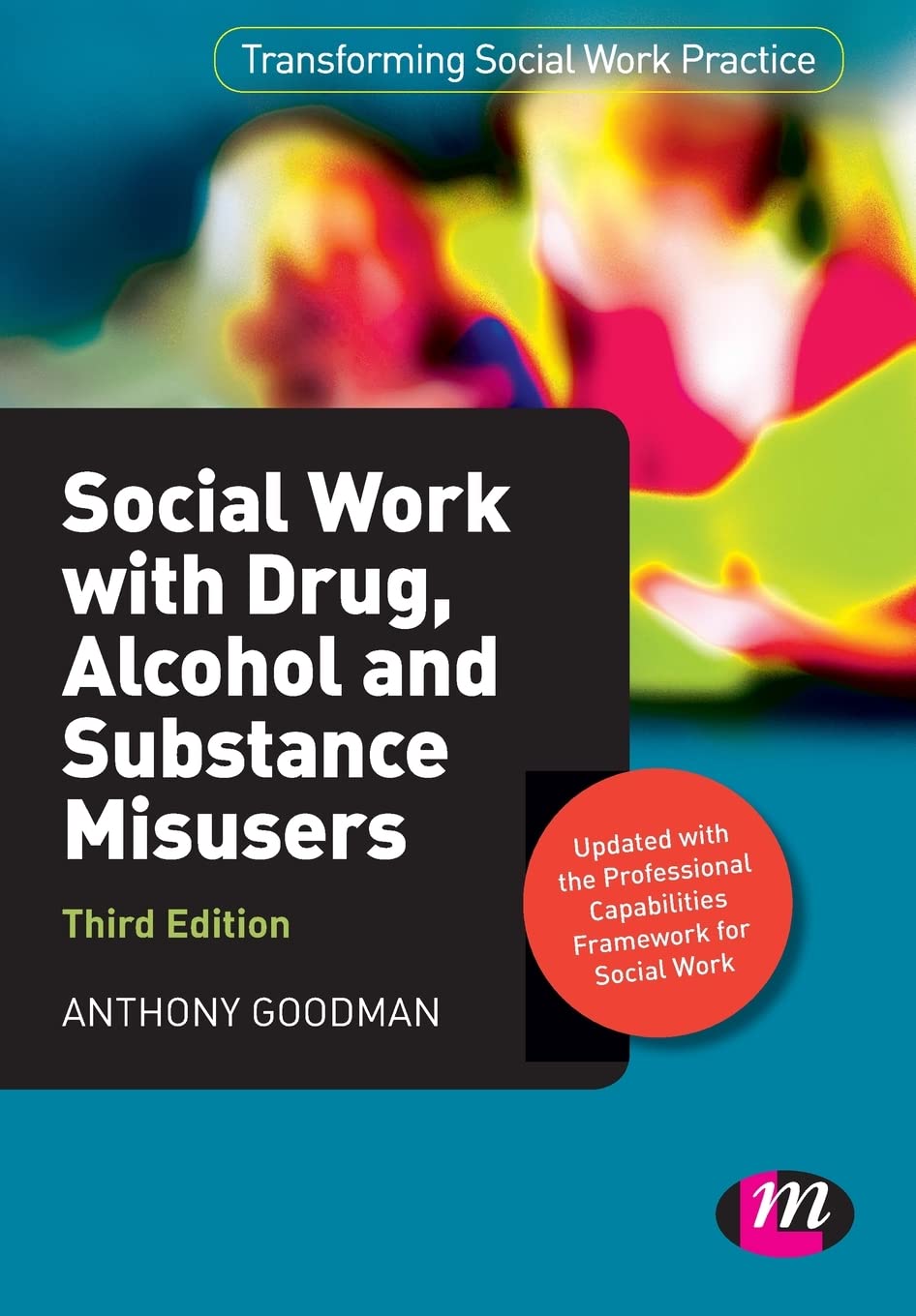 Social Work with Drug, Alcohol and Substance Misusers (Transforming Social Work Practice Series)