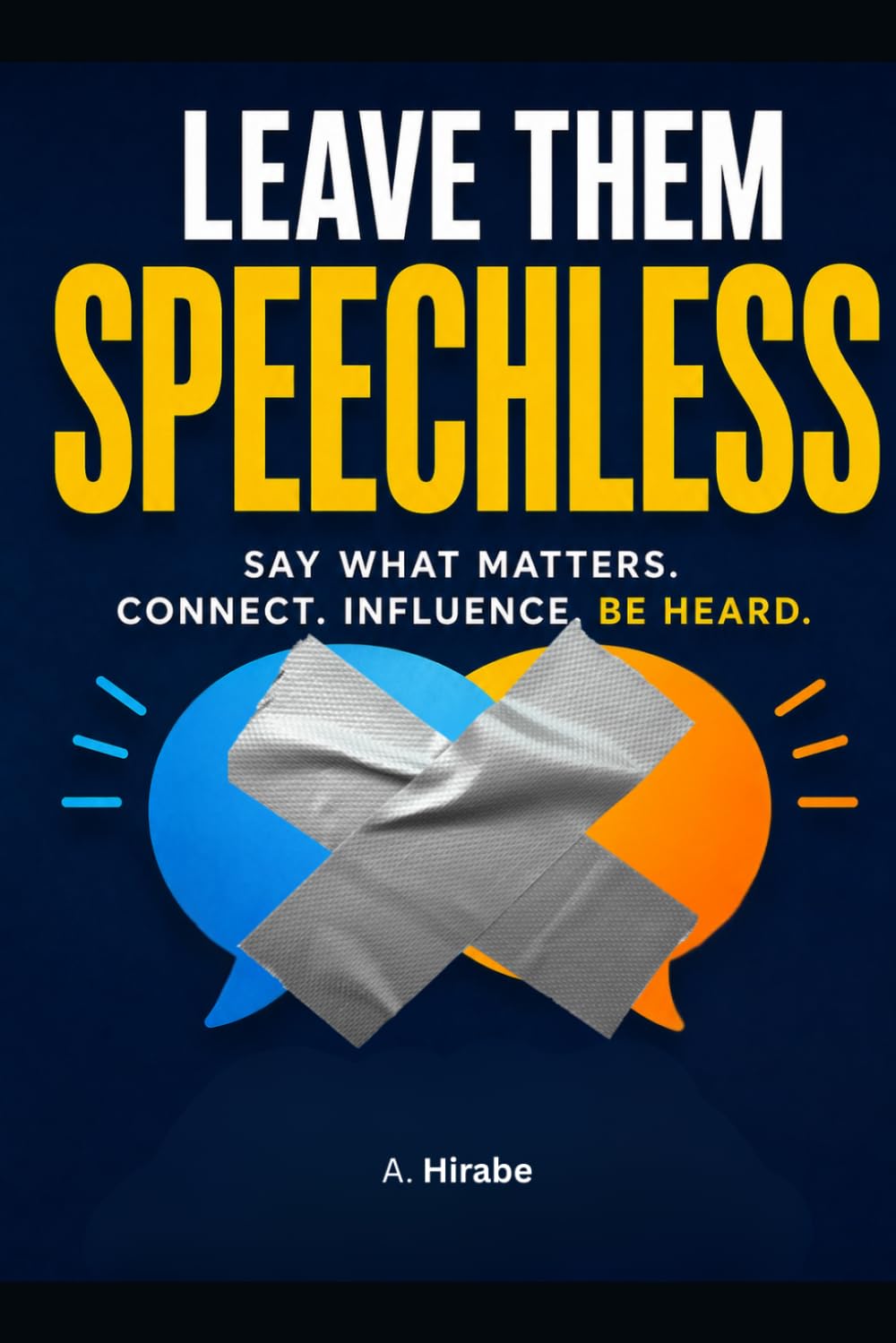 Leave Them Speechless: Calm Psychological Responses to Rudeness, Disrespect, and Verbal Attacks Without Losing Your Powe