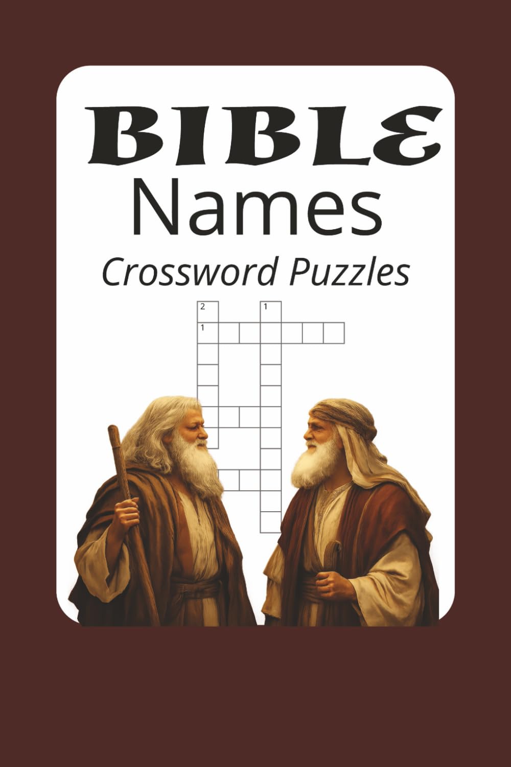 Bible Names Crossword Puzzles: Bible Names Crosswords, Biblical Names, Names In the Bible, Clear, Easy to Read Print, 6x9 inches, 110 pages 50+ ... Gift for Vacations, Holidays and Relaxation